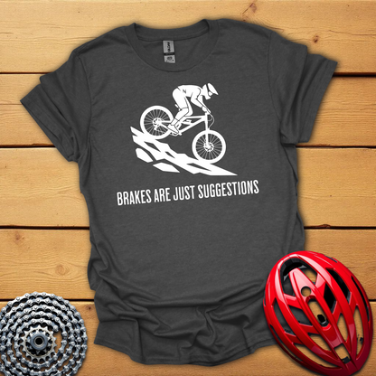 Brakes are just suggestions cycling T-Shirt
