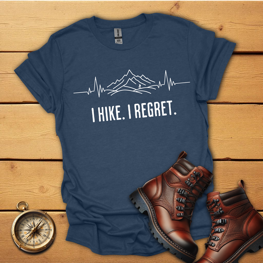 I hike I regret T-Shirt