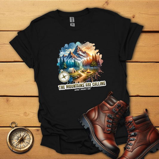 The mountains are calling and I must go T-Shirt